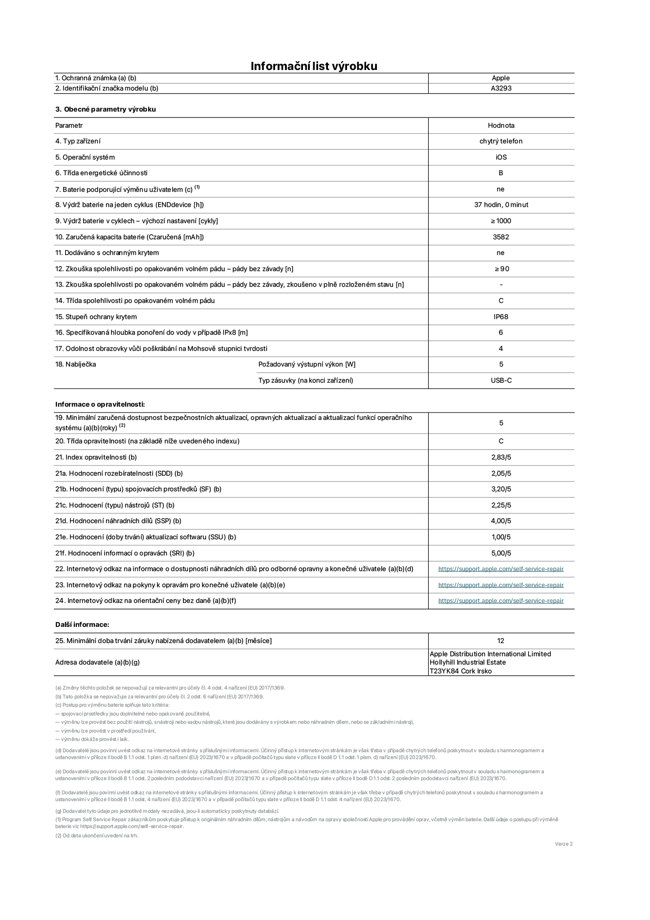Informační list výrobku iPhone 16 Pro, model A3293. Dodala společnost Apple Distribution International Limited, Hollyhill Industrial Estate. Cork, Irsko T23 YK84. Typ zařízení: smartphone. Operační systém: iOS. Třída energetické účinnosti: B. Baterie vyměnitelná uživatelem: ne. Výdrž baterie na jeden cyklus: 37 hodin. Výdrž baterie v cyklech – výchozí nastavení: ≥ 1000. Zaručená kapacita baterie: 3582 mAh. Dodáváno s ochranným krytem: ne. Zkouška spolehlivosti po opakovaném volném pádu – pády bez závady: ≥ 90. Zkouška spolehlivosti po opakovaném volném pádu – pády bez závady, zkoušeno v plně rozloženém stavu: neuvádí se. Třída spolehlivosti po opakovaném volném pádu: C. Stupeň krytí: IP68. Specifikovaná hloubka ponoření do vody v případě IPx8: 6. Odolnost obrazovky vůči poškrábání na Mohsově stupnici tvrdosti: 4. Požadovaný výstupní výkon nabíječky: 5 W. Typ nabíjecí zásuvky (na konci zařízení): USB‑C. Minimální zaručená dostupnost bezpečnostních aktualizací, opravných aktualizací a aktualizací funkcí operačního systému: 5 let. Třída opravitelnosti: C. Index opravitelnosti: 2,83/5. Hodnocení rozebíratelnosti (SDD): 2,05/5. Hodnocení spojovacích prostředků: 3,20/5. Hodnocení nástrojů: 2,25/5. Hodnocení náhradních dílů: 4,00/5. Hodnocení aktualizací softwaru: 1,00/5. Hodnocení informací o opravách: 5,00/5. Internetový odkaz na informace o dostupnosti náhradních dílů pro odborné opravny a konečné uživatele: https://support.apple.com/self-service-repair. Internetový odkaz na pokyny k opravám pro konečné uživatele: https://support.apple.com/self-service-repair. Internetový odkaz na orientační ceny bez daně: https://support.apple.com/self-service-repair. Je nabízena obecná 12měsíční záruka.